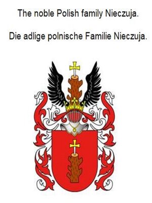 cover image of The noble Polish family Nieczuja. Die adlige polnische Familie Nieczuja.